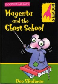 Magenta and the Ghost School (Rockets: Haunted Mouse)
