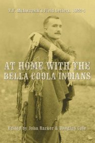 At Home With the Bella Coola Indians: T. F. McIlwraith's Field Letters, 1922-24