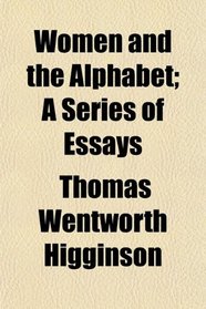 Women and the Alphabet; A Series of Essays