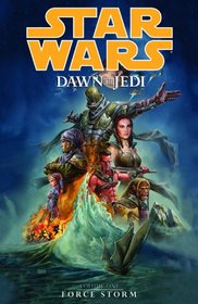Star Wars: Dawn of the Jedi Volume 1-Force Storm