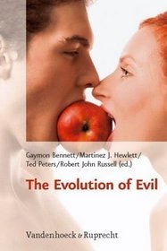The Evolution of Evil (Religion Theologie und Naturwissenschaft / Religion Theology and Natural Science (RThN)) (Religion, Theologie und Naturwissenschaft ... Theology, and Natural Science (RThN))