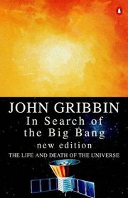 In Search of the Big Bang: The Life and Death of the Universe