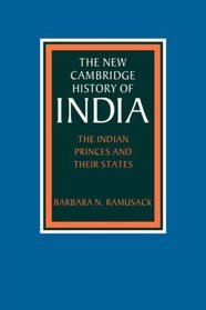 The Indian Princes and their States (The New Cambridge History of India)