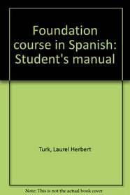 Foundation course in Spanish: Student's manual