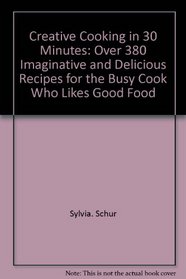 Creative Cooking in 30 Minutes