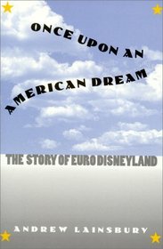 Once Upon an American Dream: The Story of Euro Disneyland