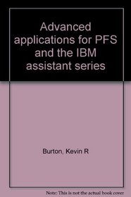 Advanced applications for PFS and the IBM assistant series