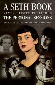 The Personal Sessions: Book 5 of the Deleted Material (A Seth Book)
