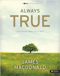 Always True: God's Promises When Life Is Hard (Member Book)