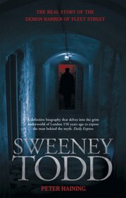 Sweeney Todd: The Real Story of the Demon Barber of Fleet Street