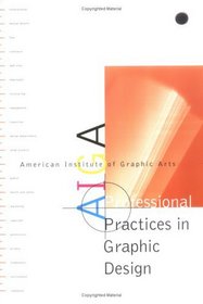 AIGA Professional Practices in Graphic Design: American Institute of Graphic Arts
