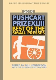 The Pushcart Prize XLIII: Best of the Small Presses 2019 Edition (The Pushcart Prize)