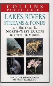 Collins Photo Guide to Lakes, Rivers, Streams and Ponds of Britain and North-West Europe (Collins Field Guide)