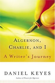 Algernon, Charlie, and I : A Writer's Journey