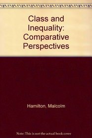 Class and Inequality: Comparative Perspectives
