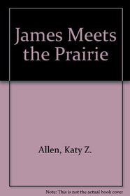 James Meets the Prairie