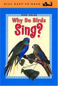 Why Do Birds Sing? (Easy-to-Read, Dial)