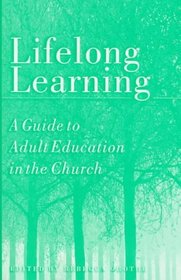 Lifelong Learning: A Guide to Adult Education in the Church