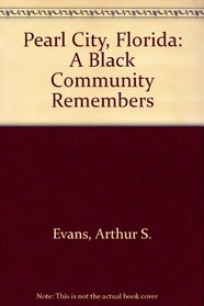 Pearl City, Florida: A Black Community Remembers