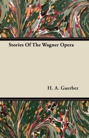 Stories Of The Wagner Opera