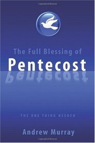 The Full Blessing of Pentecost: The One Thing Needed