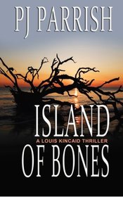 Island of Bones: A Louis KIncaid Thriller (Volume 6)