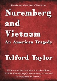 Nuremberg and Vietnam (Foundations of the Laws of War)