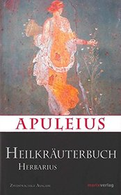 Apuleius' Heilkruterbuch / Apulei Herbarius