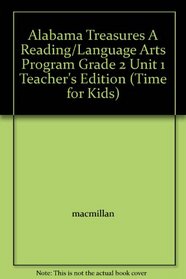 Alabama Treasures A Reading/Language Arts Program Grade 2 Unit 1 Teacher's Edition (Time for Kids)