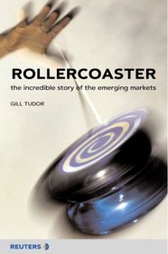 Rollercoaster: The Incredible Story of the Emerging Markets