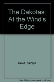 The Dakotas: At the Wind's Edge