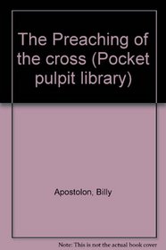 The Preaching of the cross (Pocket pulpit library)
