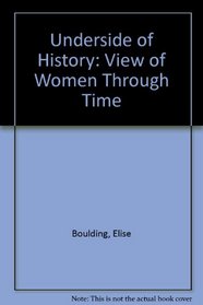 The underside of history: A view of women through time