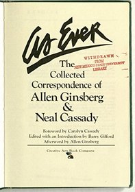 As Ever: The Collected Correspondence of Allen Ginsberg and Neal Cassady