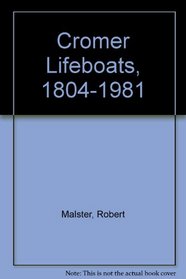 Cromer Lifeboats, 1804-1981