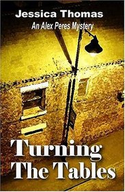 Turning The Tables (Alex Peres, Bk 2)
