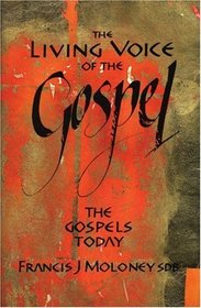 The Living Voice of the Gospel: The Gospels Today