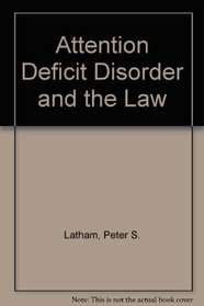 Attention Deficit Disorder and the Law