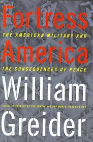 Fortress America: The American Military and the Consequences of Peace