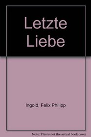 Letzte Liebe: Der Himmel leer man konnte meinen er sei blau (German Edition)