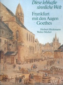 Frankfurt mit den Augen Goethes (German Edition)