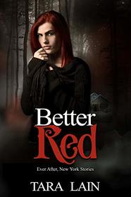 Better Red (Ever After, New York, Bk 1)