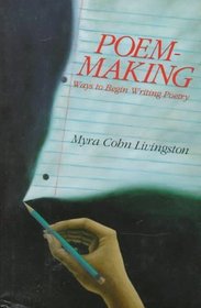 Poem-Making: Ways to Begin Writing Poetry