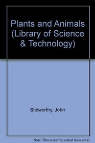 Plants and Animals (Library of Science & Technology)