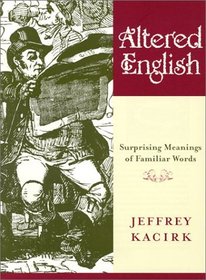 Altered English: Surprising Meanings of Familiar Words