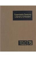 Twentieth-Century Literary Criticism: Excerpts from Criticism of the Works of Novelists, Poets, Playwrights, Short Story Writers, and Other Creative Writers ... 1960 (Twentieth Century Literary Criticism)