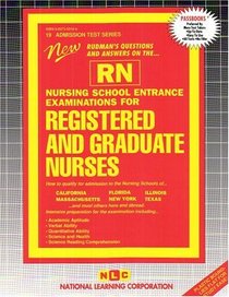 Nursing School Entrance Examinations for Registered and Graduate Nurses (RN) (New Rudman's Questions and Answers on the Rn, Nursing School Entrance Examinations for Registered and Graduate Nurses)