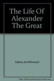 The life of Alexander the Great