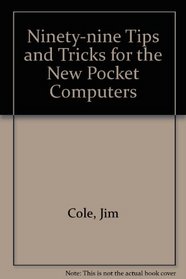 99 Tips and Tricks for the New Pocket Computers