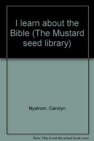 I learn about the Bible (The Mustard seed library)